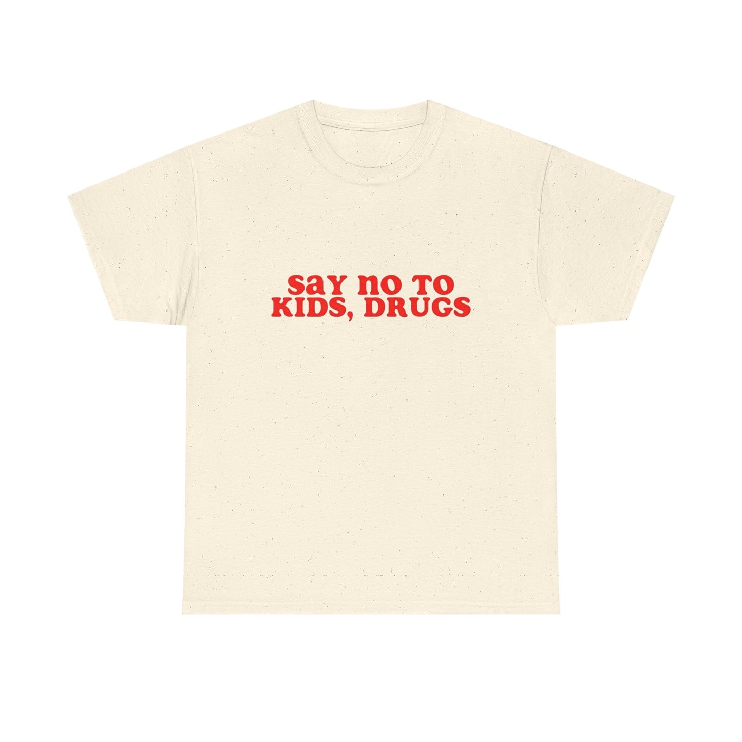 Say No To Drugs Kids Graphic T Shirt Unisex Heavy Cotton Tee Gift