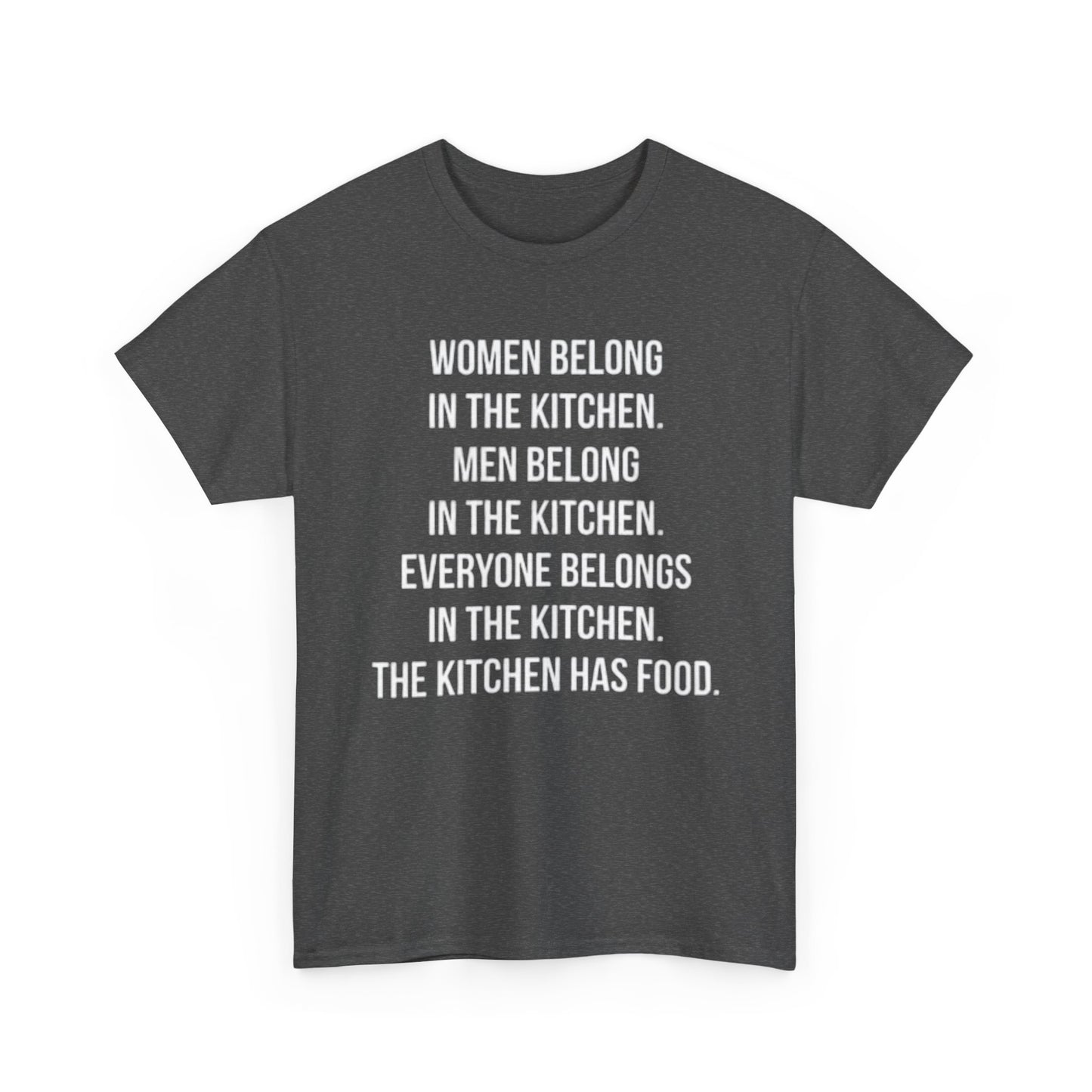 Everyone Belongs In The Kitchen Funny T Shirt Graphic Men And Women Unisex Chef