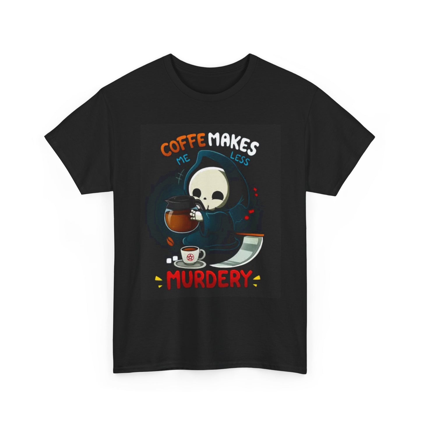 Coffee Makes Me Less Murdery Graphic T Shirt Funny Unisex Heavy Cotton Tee
