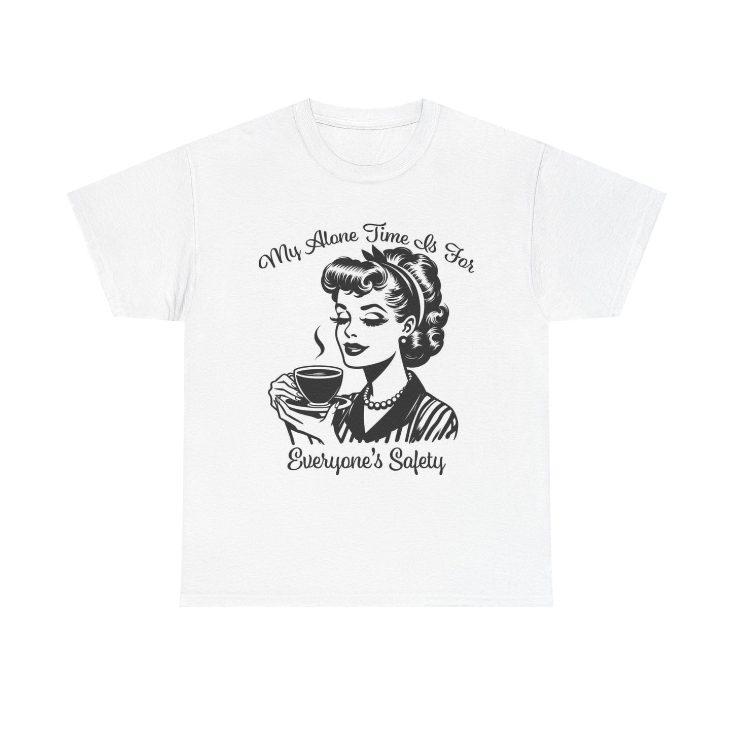 My Alone Time Is For Everyone's Safety Graphic T Shirt Women's Cotton Tee NEW