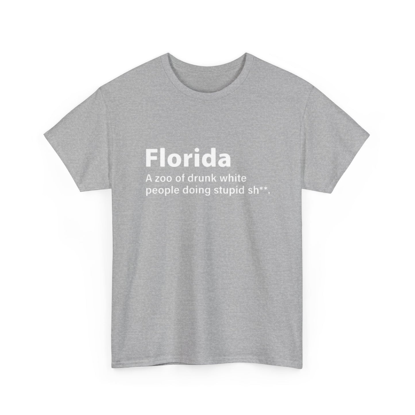 Florida Funny True Graphic T Shirt Jokes Comedy Gift Tampa Unisex Heavy Cotton