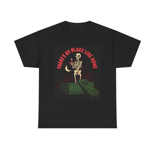 There's No Place Like Home Graphic T Shirt Unisex Heavy Cotton Tee