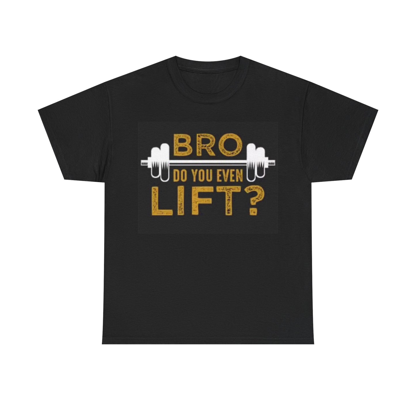 Bro Do You Even Lift Shirt Funny Gym Gear Workout Unisex Heavy Cotton Tee