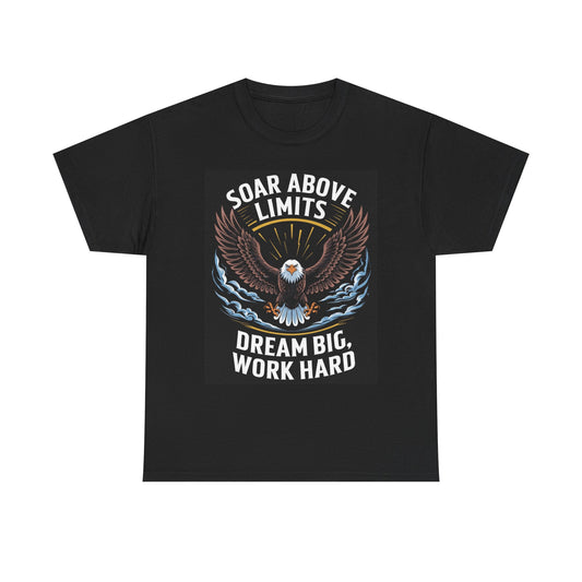 Dream Big Work Hard Eagle Graphic T Shirt Unisex Heavy Cotton Tee
