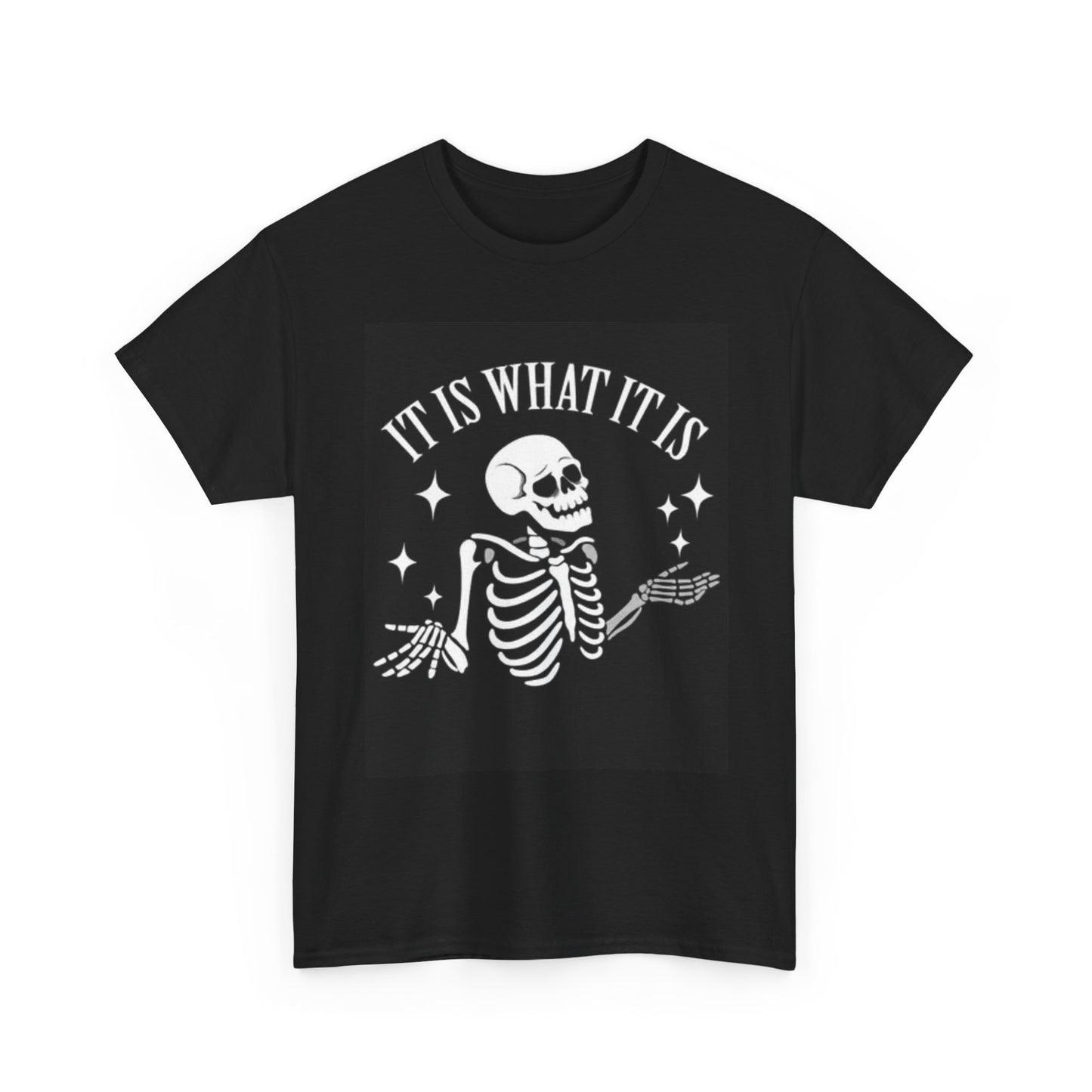 It Is What It Is Graphic T Shirt Funny Skeleton Sarcasm Jokes Unisex