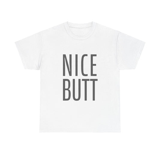 Nice Butt Graphic T Shirt Funny Gift Jokes Unisex Heavy Cotton Tee
