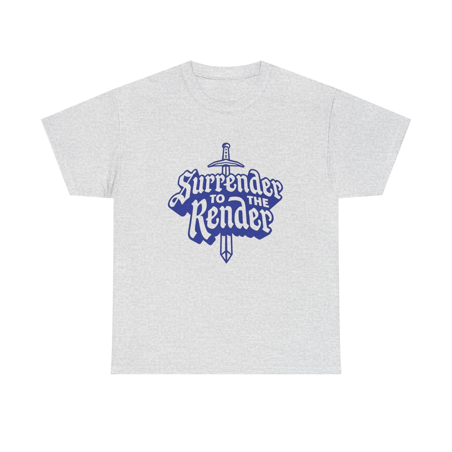 Surrender To The Render Graphic T Shirt Unisex Heavy Cotton Tee NEW GIFT