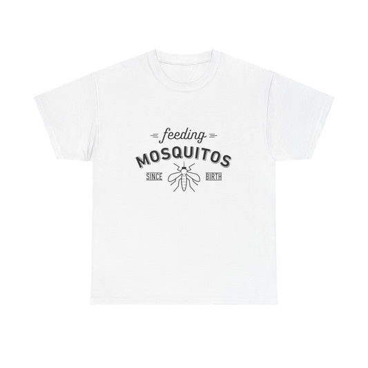 Feeding Mosquitos Since Birth Funny Graphic T Shirt Unisex Heavy Cotton Tee