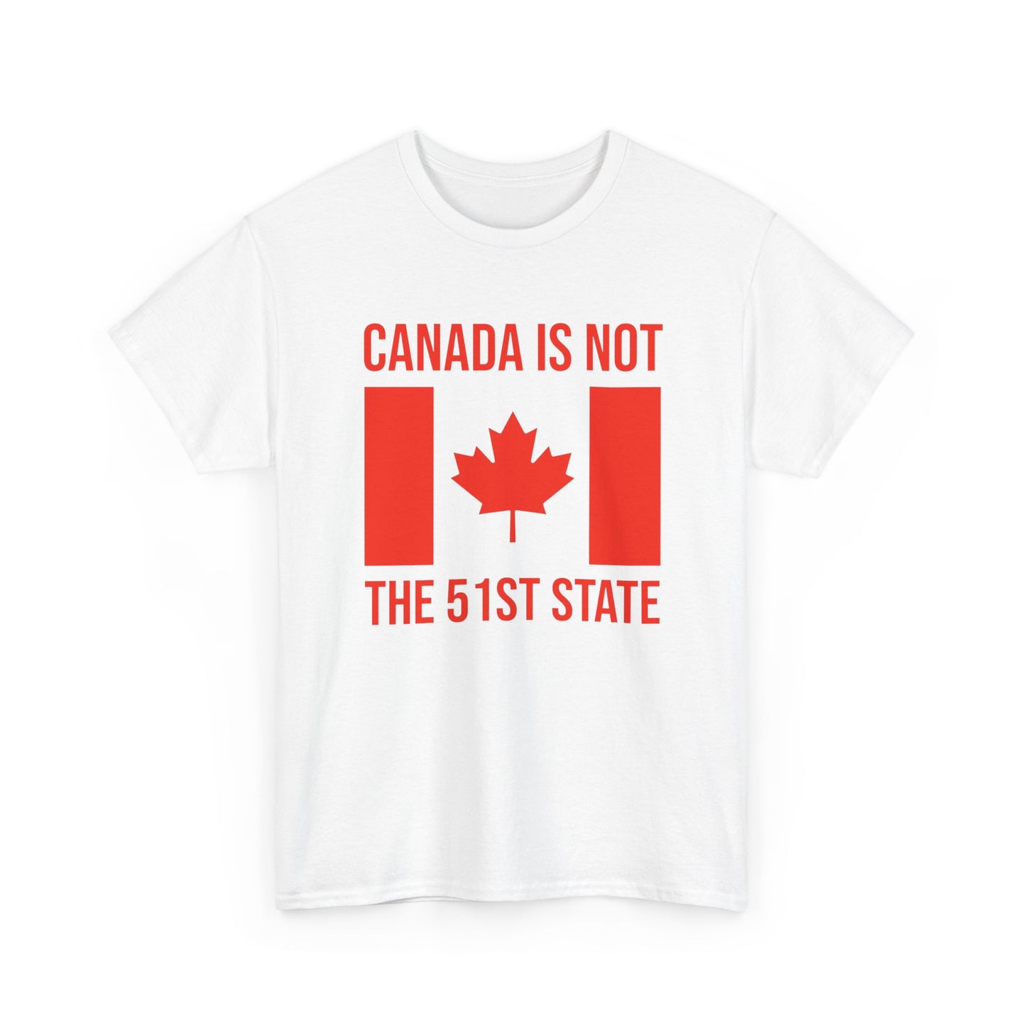 Canada Not For Sale Graphic T Shirt Not 51st State Unisex Heavy Cotton Tee