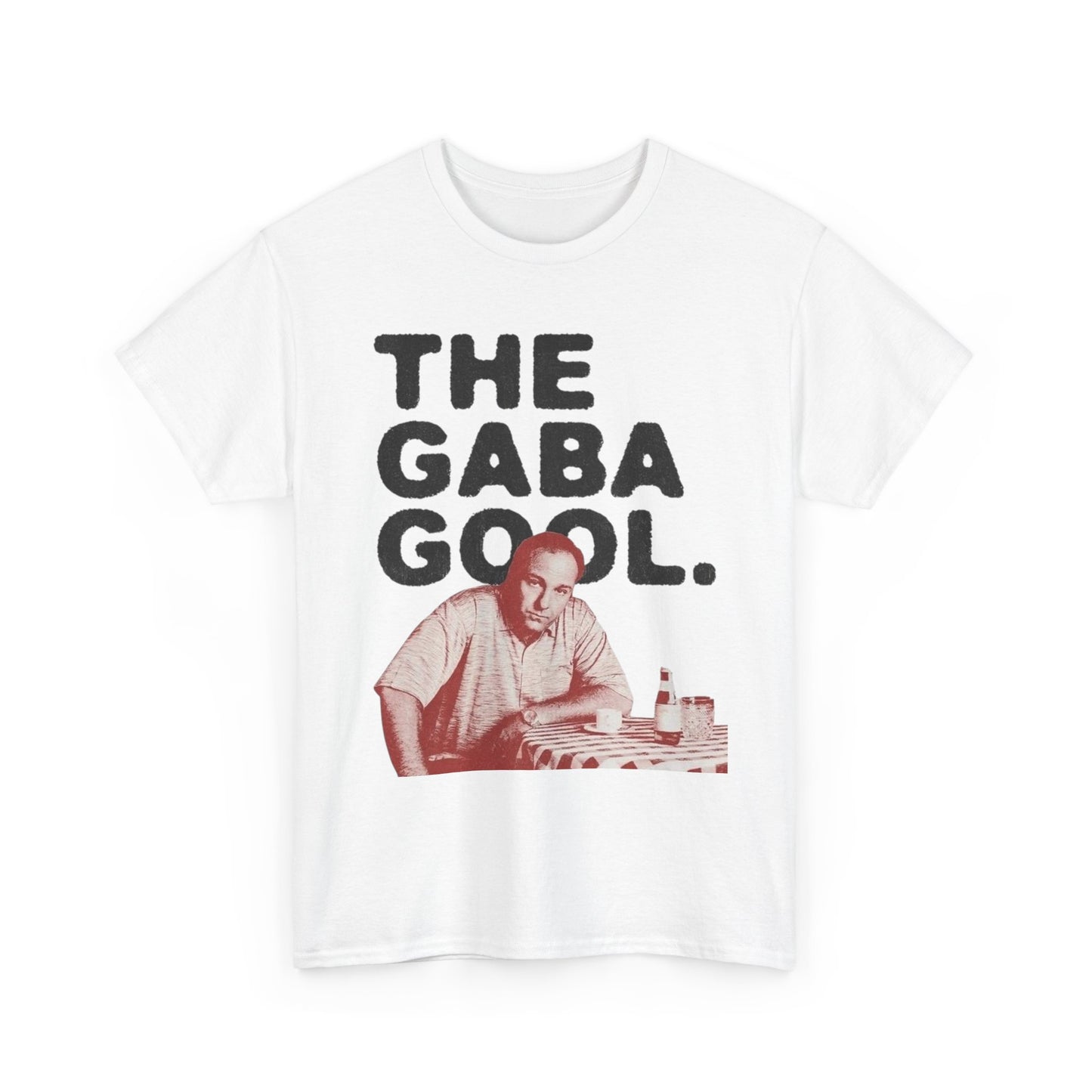 Tony Soprano The Gaba Gool Graphic T Shirt NEW ADULT Unisex Heavy Cotton Tee