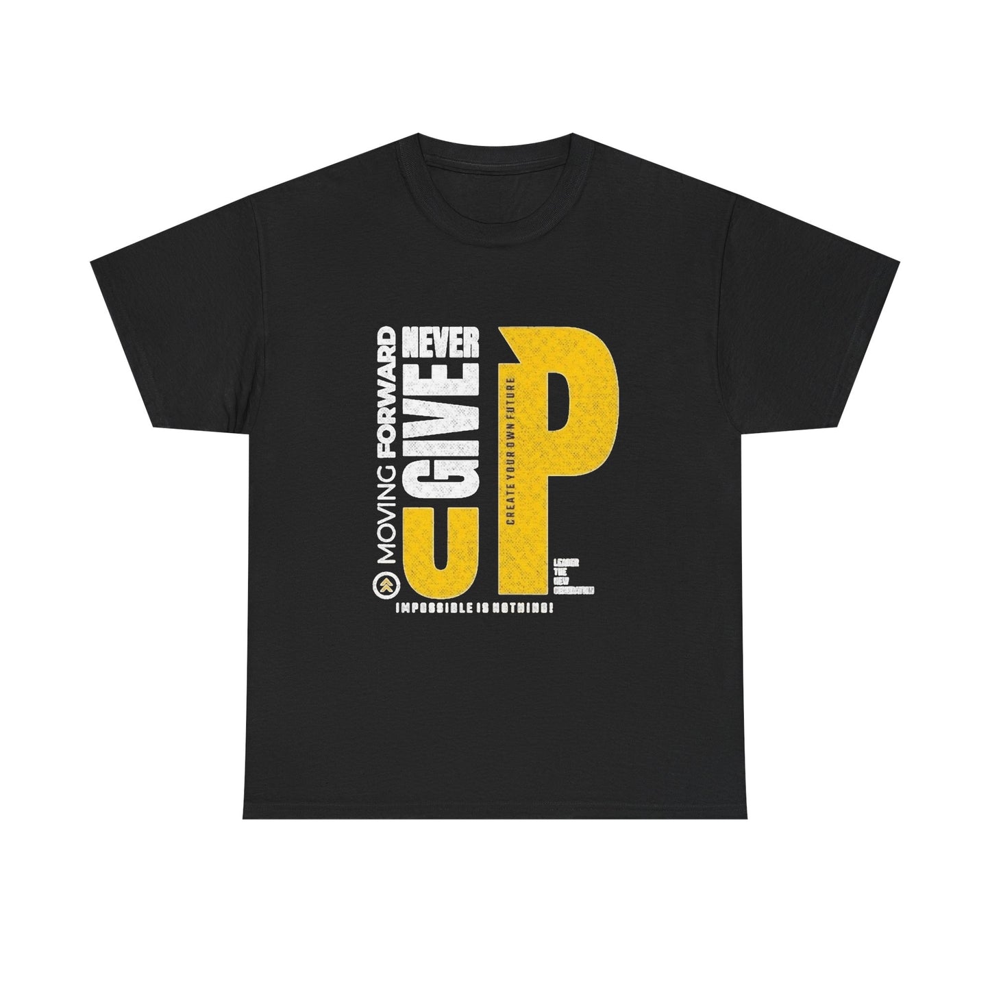 Never Give Up Graphic T Shirt Unisex Heavy Cotton Tee