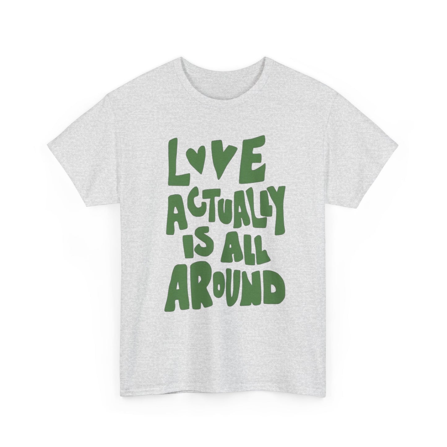 Love Is Actually All Around Graphic T Shirt Unisex Cotton Tee - New Gift - Tee