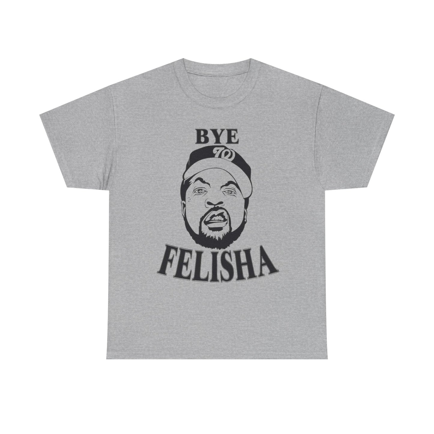 Friday Graphic T Shirt Funny Bye Felisha Ice Cube Comedy Unisex Heavy Cotton Tee