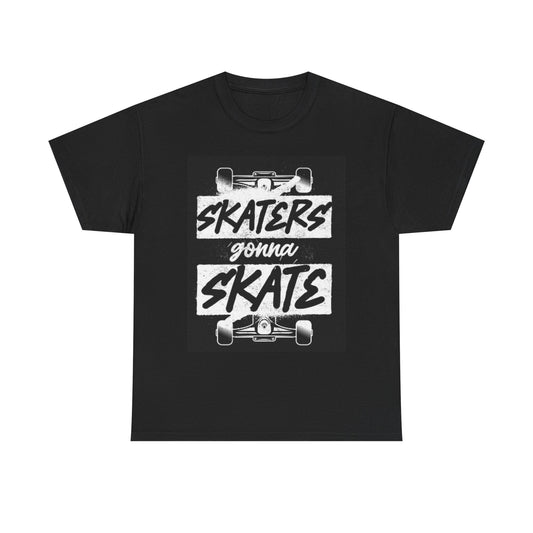 Skaters Gonna Skate T Shirt Graphic Skateboarding Unisex Heavy Cotton Tee