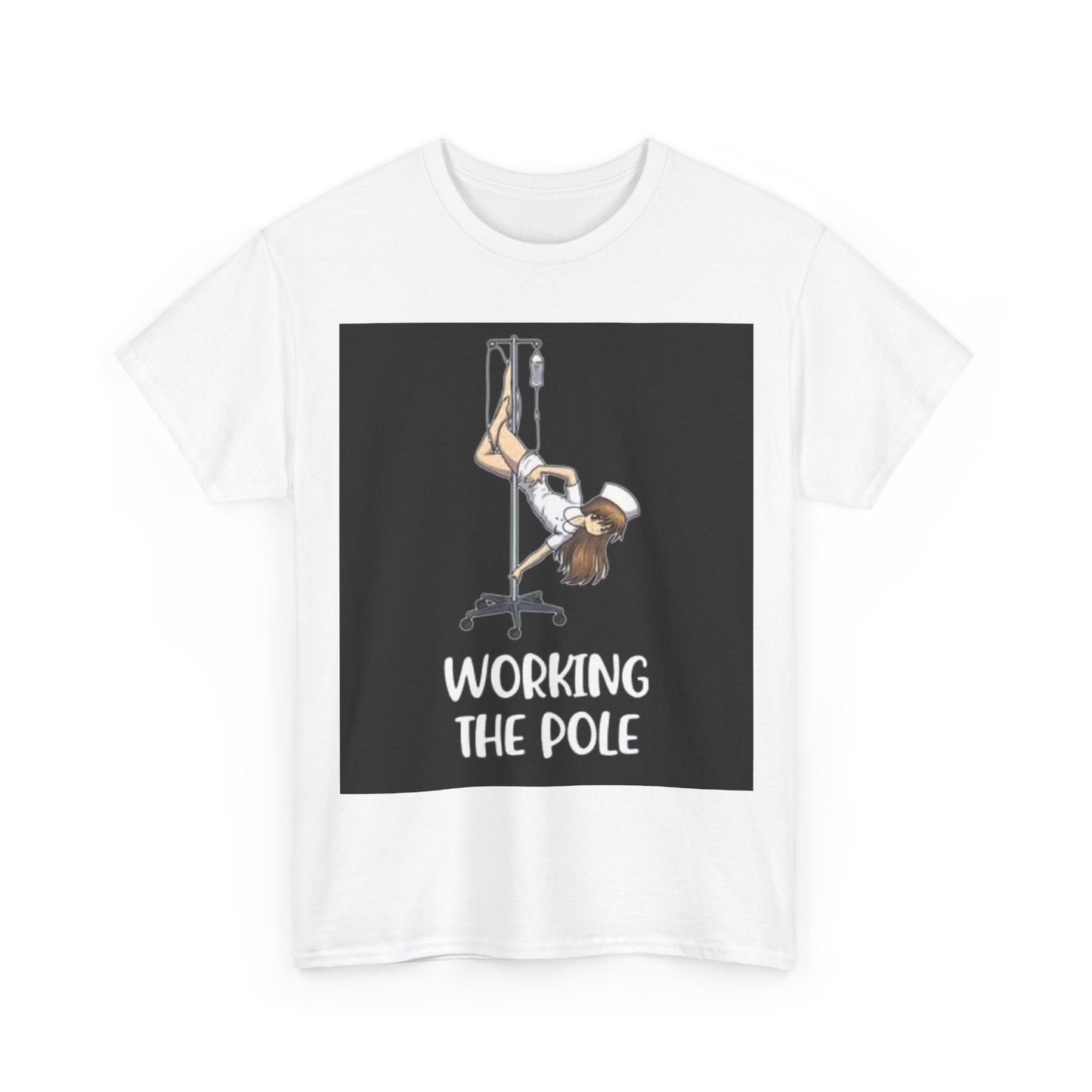 Nurse Working The Pole Funny Graphic T Shirt Doctor Unisex Heavy Cotton Tee