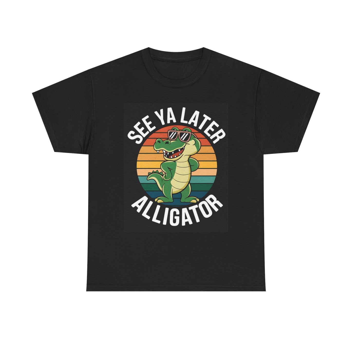 See Ya Later Alligator Graphic T Shirt Funny Classic Unisex Heavy Cotton Tee