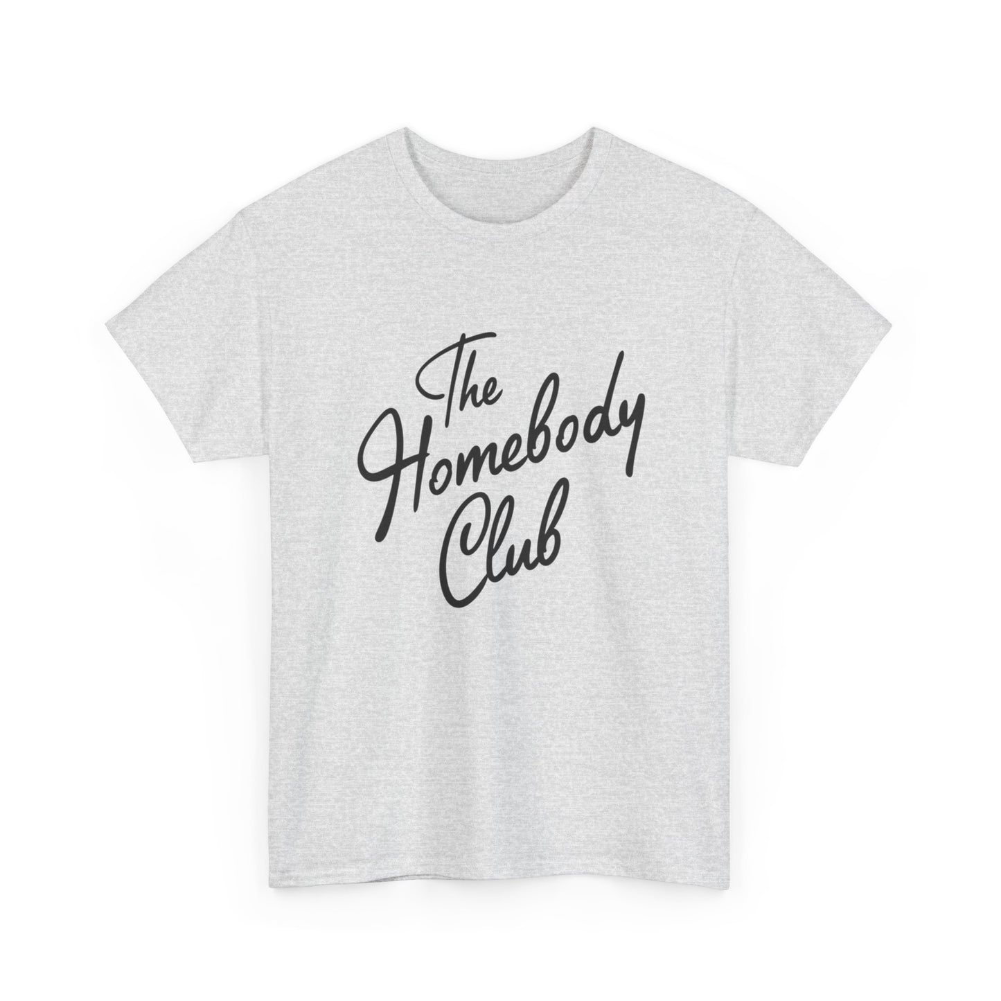 The Homebody Club Graphic T Shirt Unisex Heavy Cotton Tee