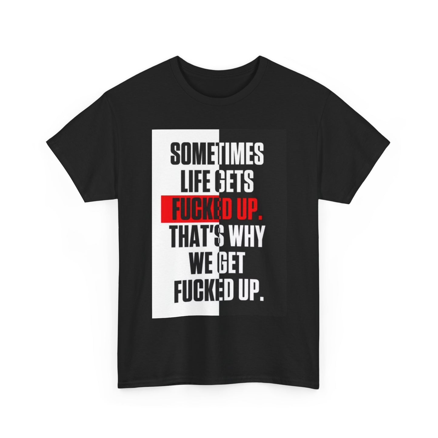 Sometimes Life Gets Messed Up Shirt Gym Motivation Unisex Heavy Cotton Tee