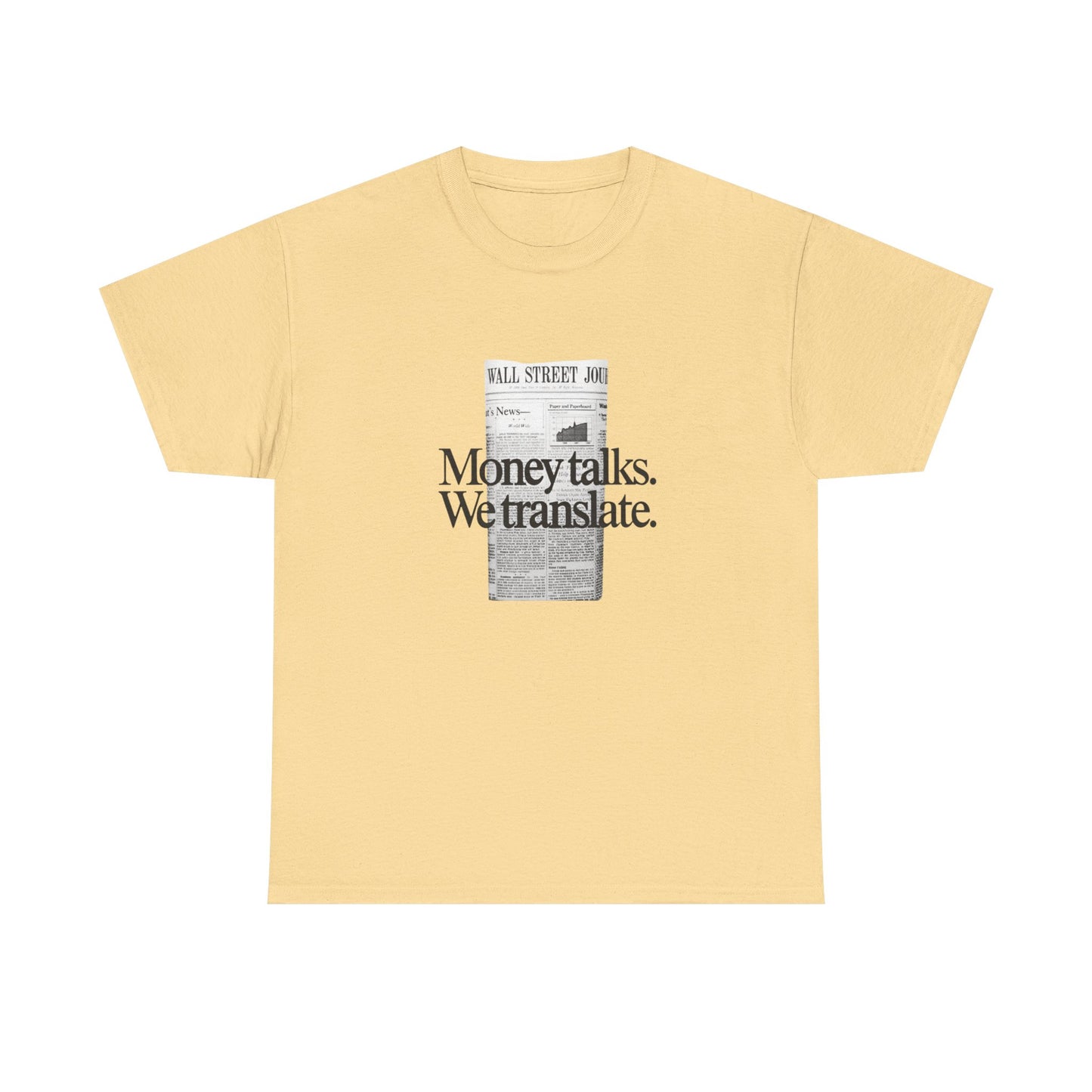 Money Talks We Translate Wall Street Graphic T Shirt NEW Unisex Heavy Cotton Tee
