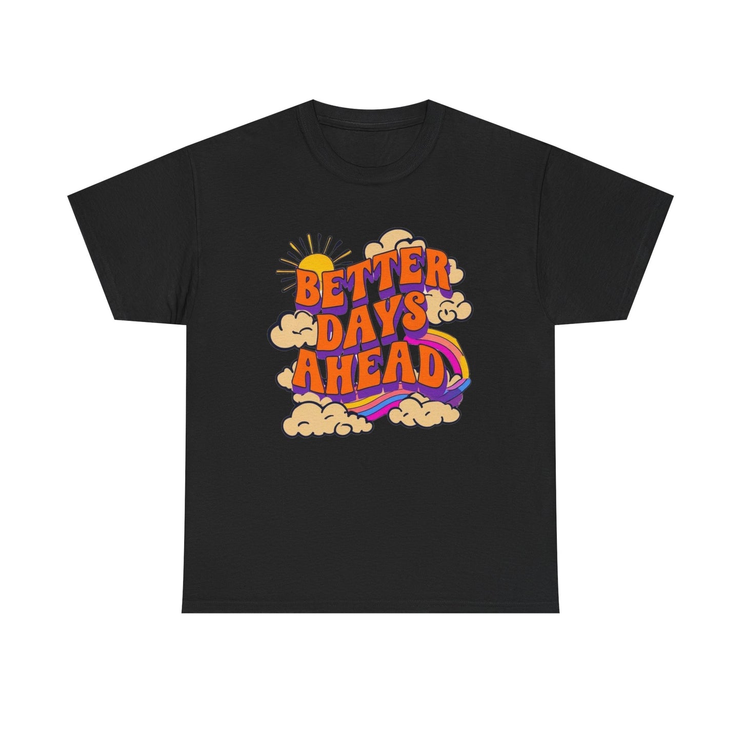 Better Days Ahead Graphic T Shirt Men's Heavy Cotton Tee