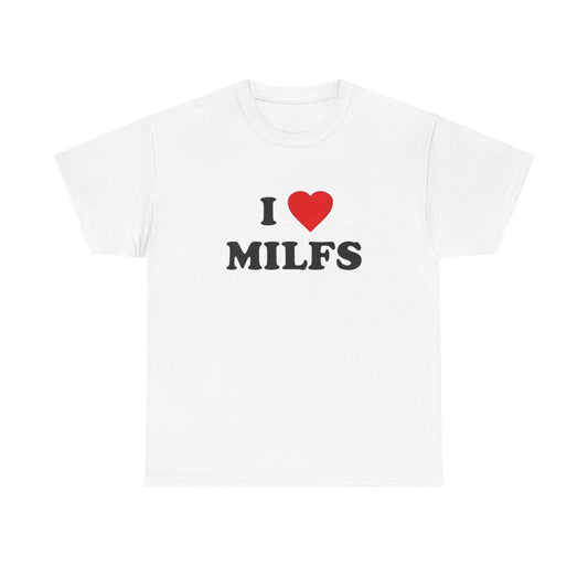 I Love Milfs Funny Sex Humor Graphic T Shirt NEW Adult Unisex Heavy Cotton Tee