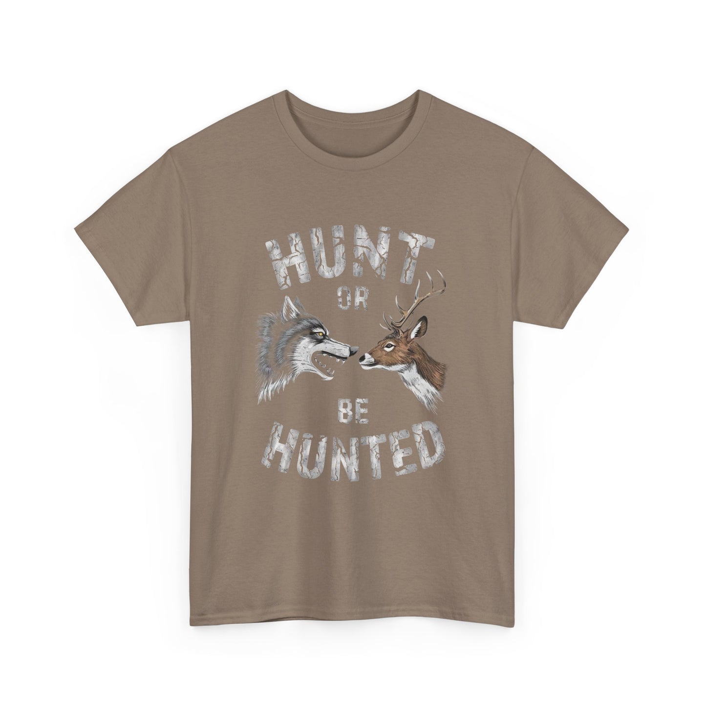 Hunt Or Be Hunted Graphic T Shirt ADULT NEW