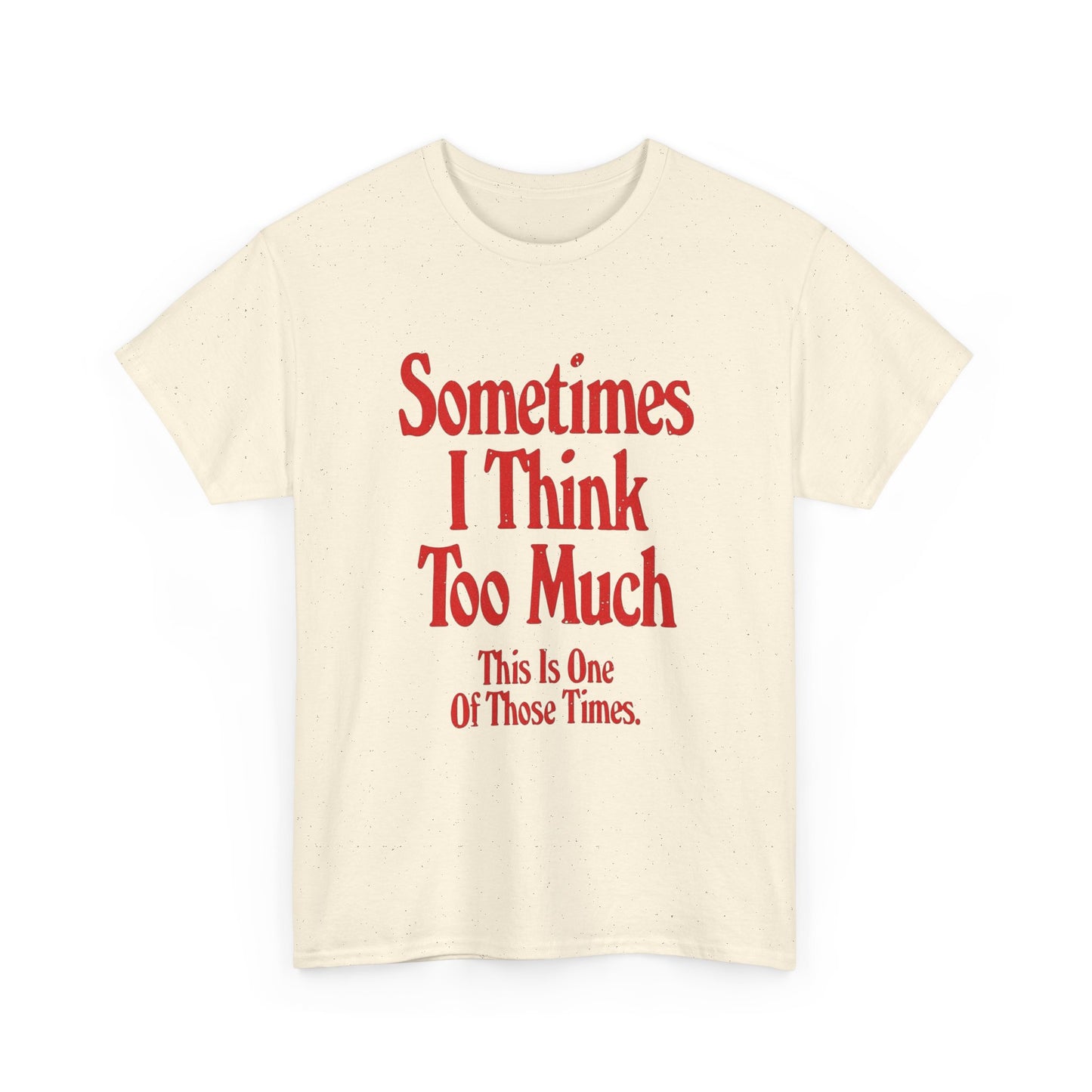 Overthinking Funny Jokes Graphic T Shirt Unisex Heavy Cotton Tee Gift