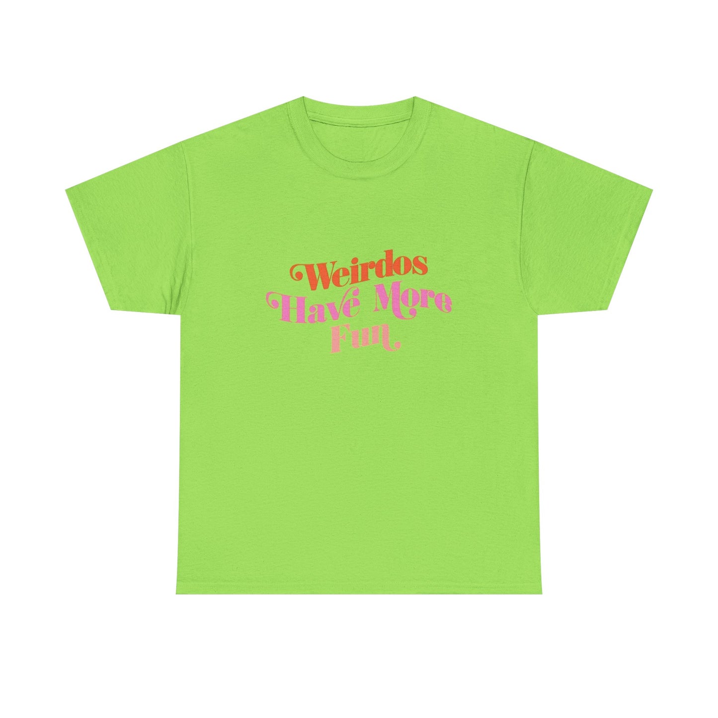 Weirdos Have More Fun Graphic T Shirt NEW Unisex Heavy Cotton Tee