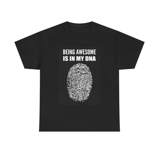Awesome Is In My DNA T Shirt Funny Gift Unisex Heavy Cotton Tee