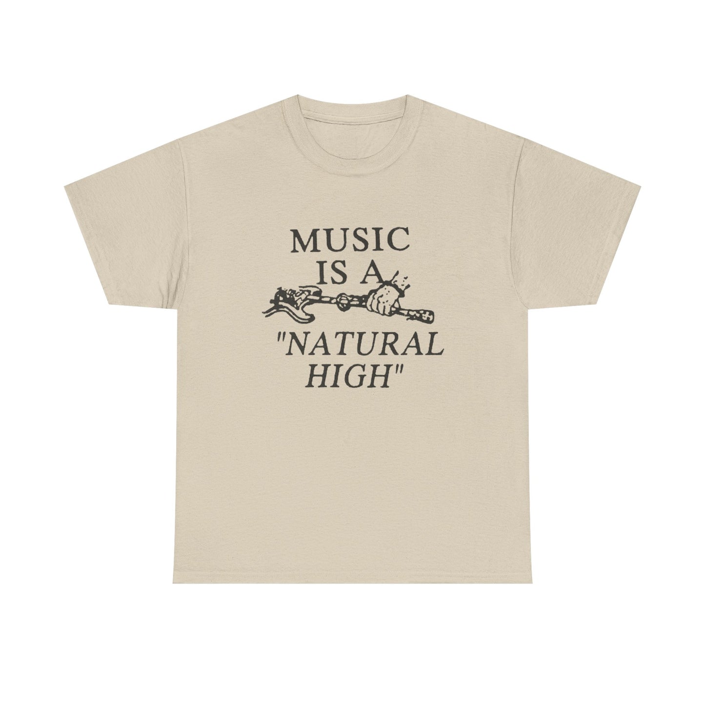 Music Is A Natural High Graphic T Shirt Unisex Heavy Cotton Tee