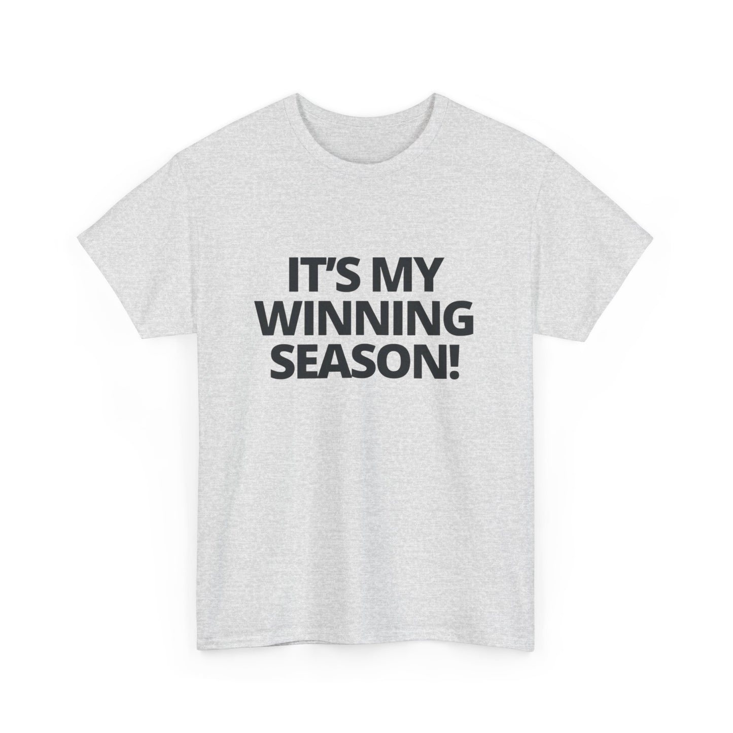 Its My Winning Season Graphic T Shirt NEW ADULT Heavy Cotton Tee