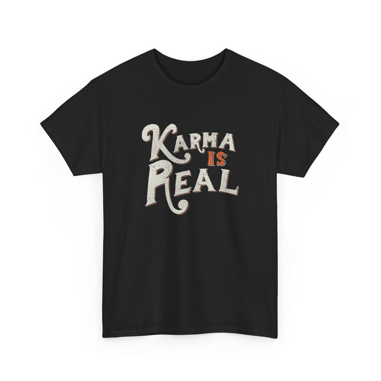 Karma Is Real Graphic T Shirt NEW Adult Unisex Heavy Cotton Tee
