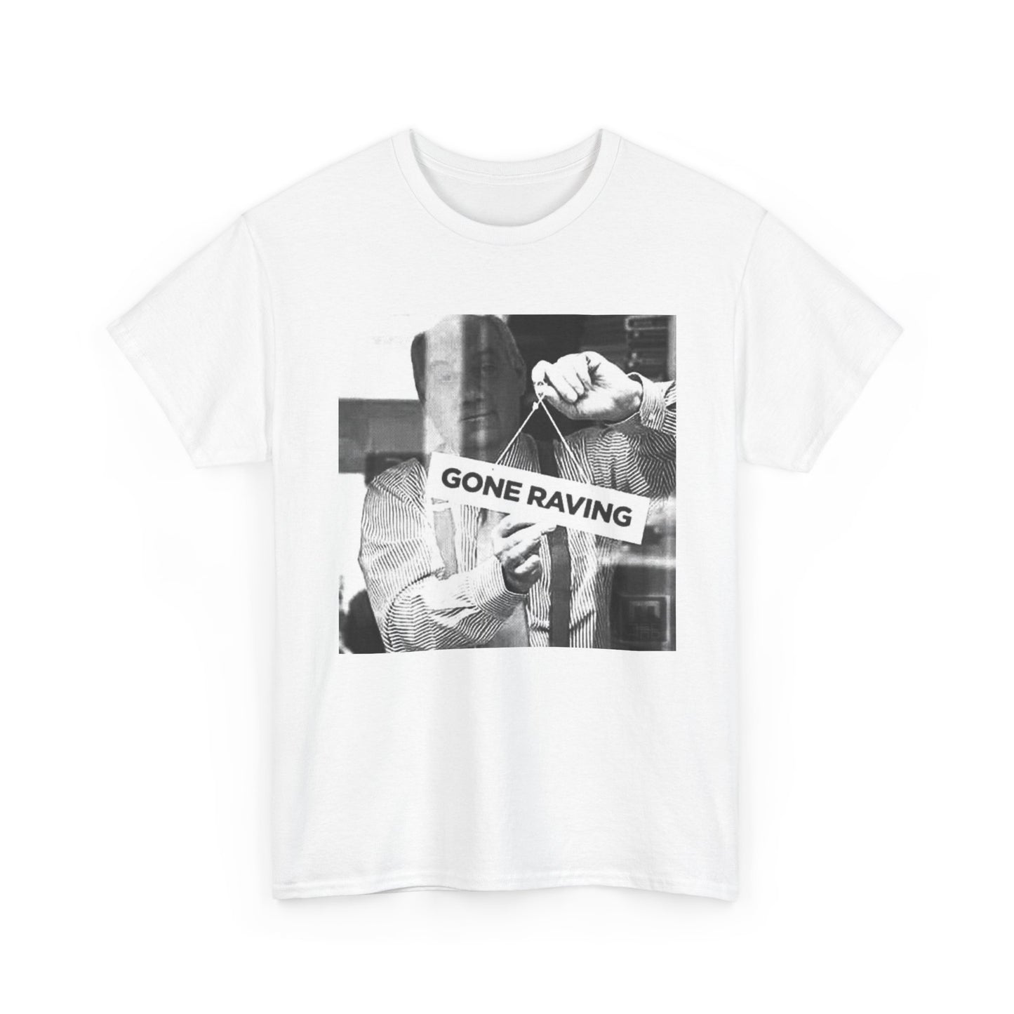 Gone Raving Funny Rave Dj Graphic T Shirt Unisex Heavy Cotton Tee Gift