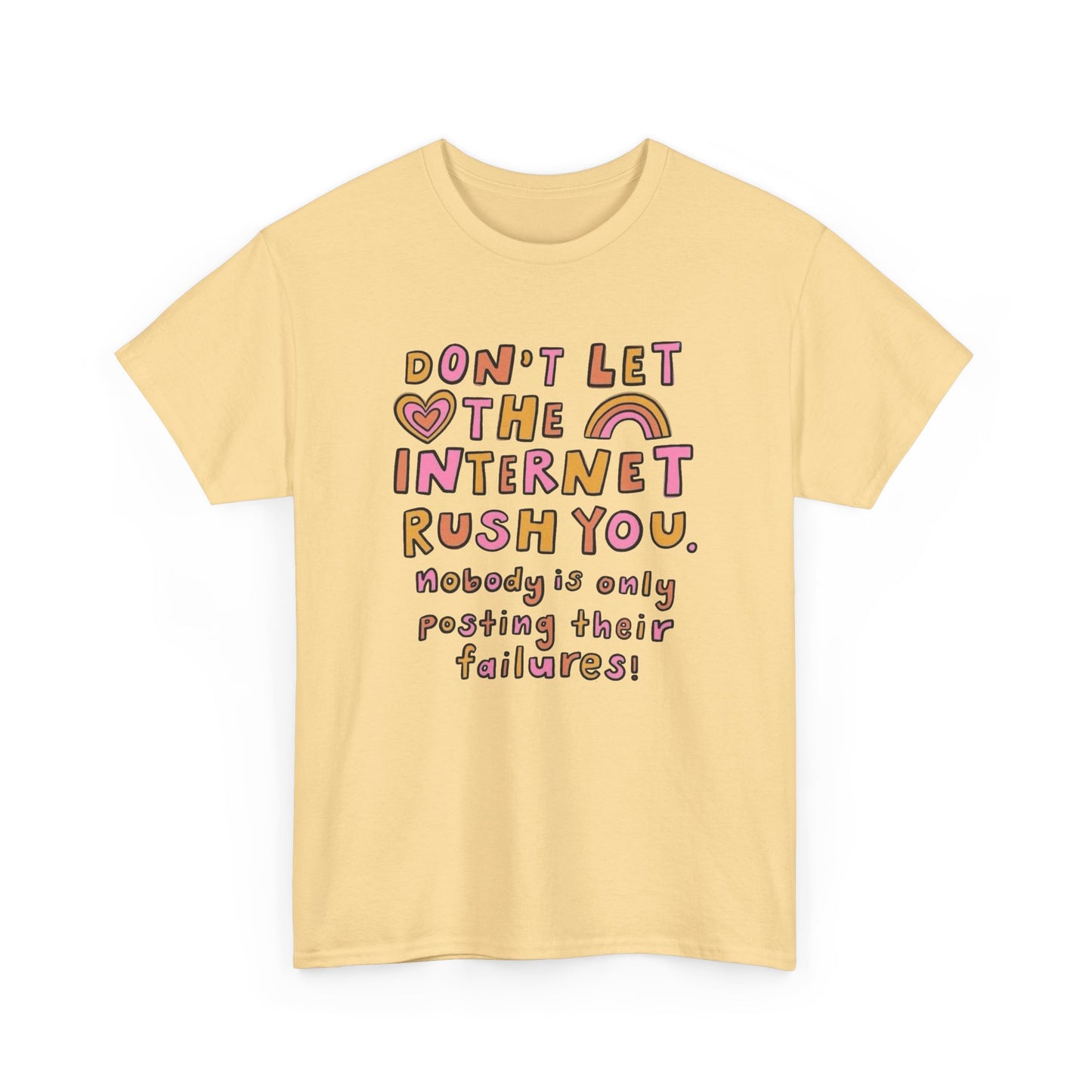 Don't Let Social Media Rush You Graphic T Shirt NEW Unisex Heavy Cotton Tee