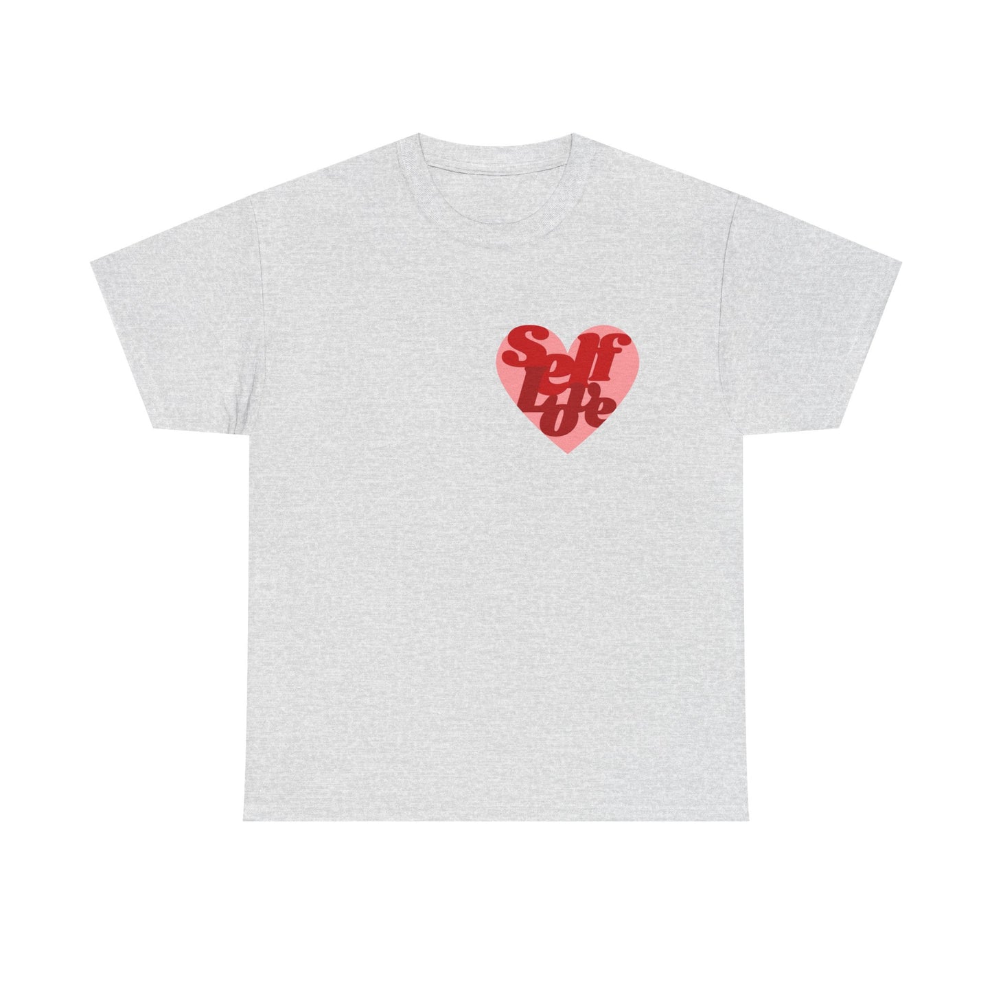Self Love Heart MULTIPLE COLORS Graphic T Shirt Unisex Heavy Cotton Tee GIFT