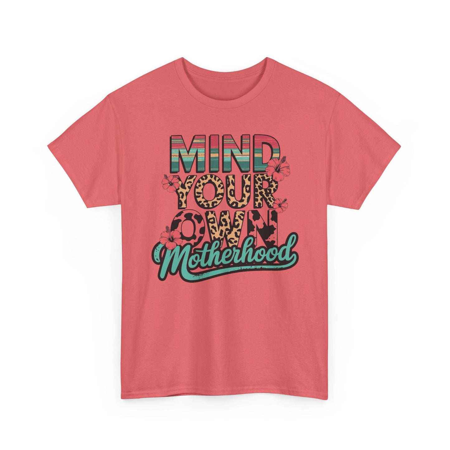 Mind Your Own Motherhood Graphic T Shirt NEW ADULT