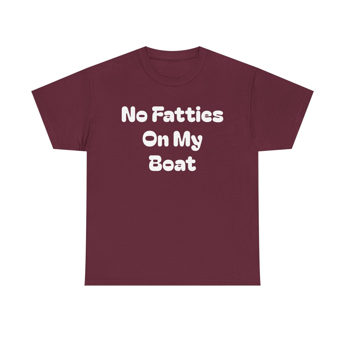 No Fatties On My Boat Kill Tony Shirt Comedy Hilarious Unisex Heavy Cotton Tee