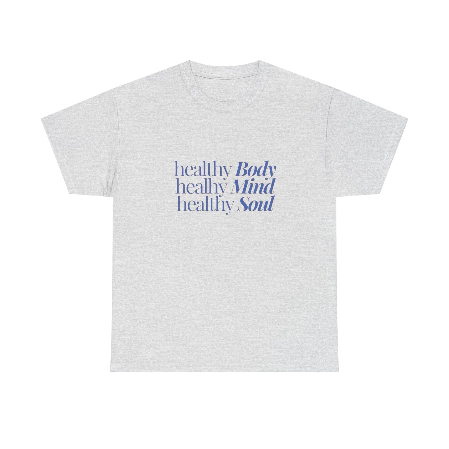 Healthy Mind Body Soul Graphic T Shirt NEW ADULT Heavy Cotton Tee