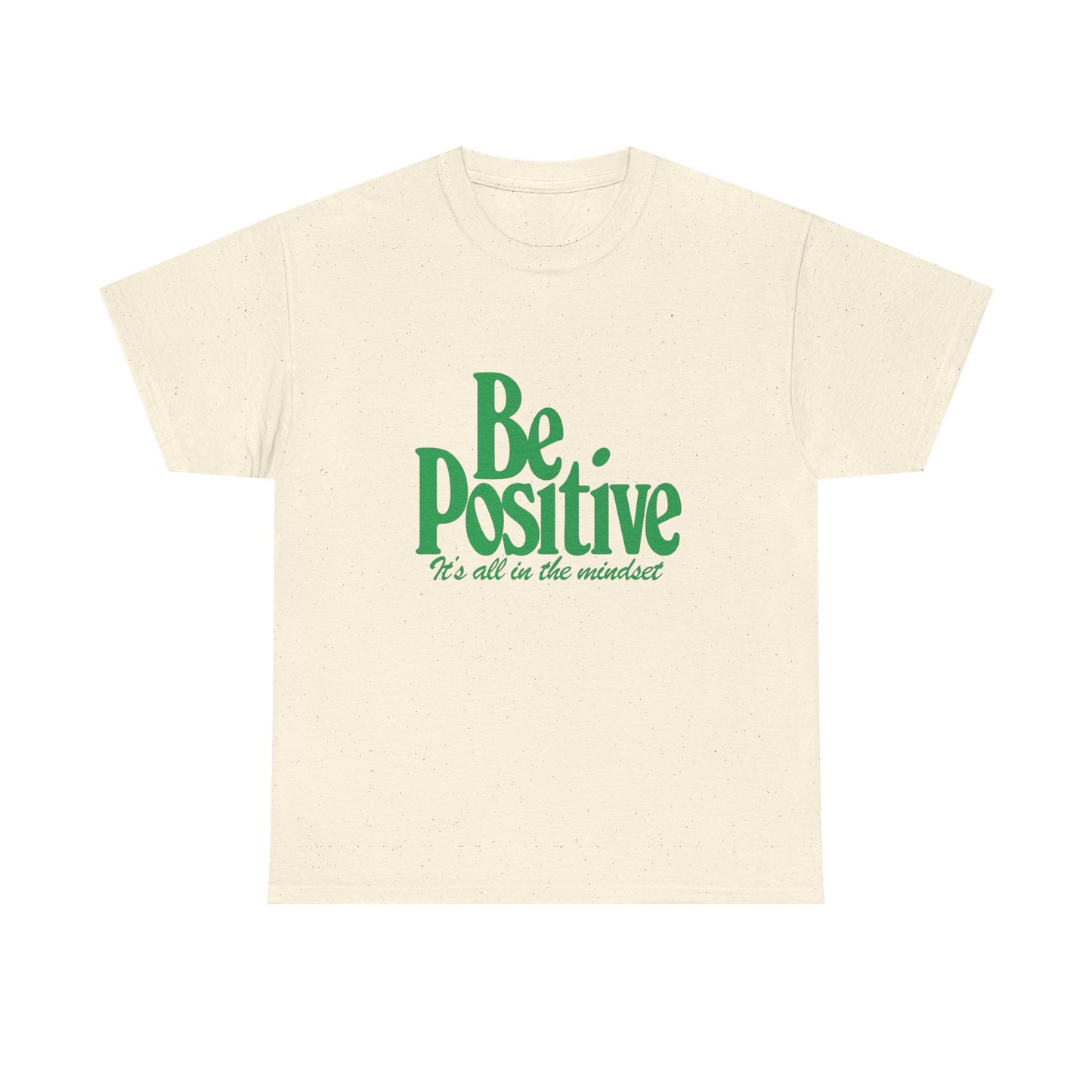 Be Positive It's All In The Mindset Graphic T Shirt Unisex Heavy Cotton Tee