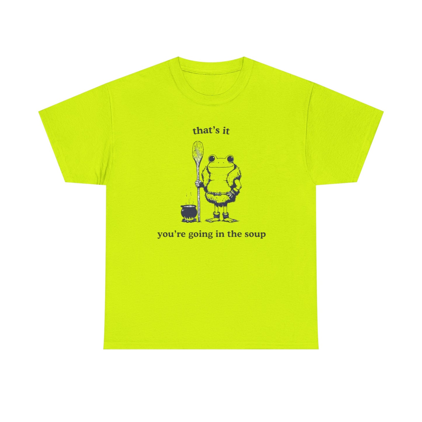 Your Going In The Soup Funny Frog Graphic T Shirt NEW Heavy Cotton Tee
