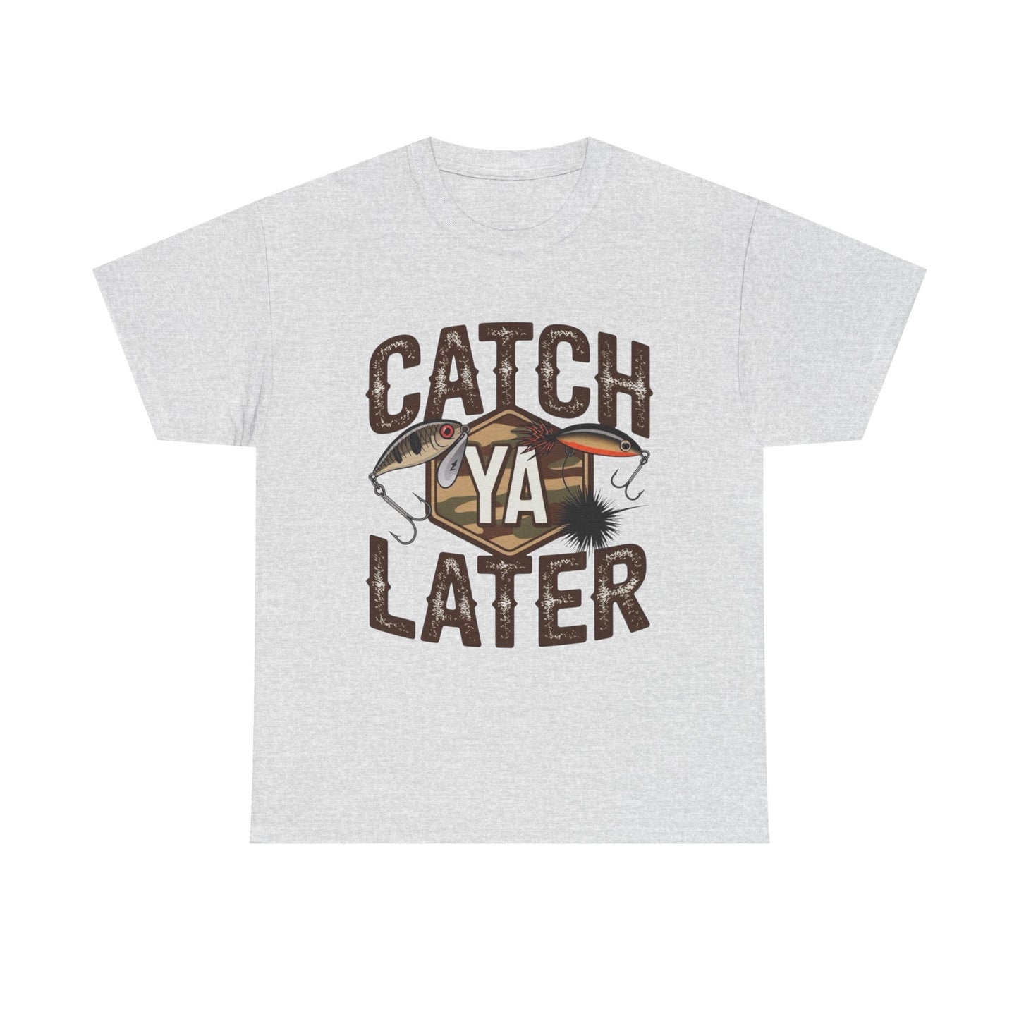 Catch Ya Later Fishing Graphic T Shirt Unisex Heavy Cotton Tee Gift