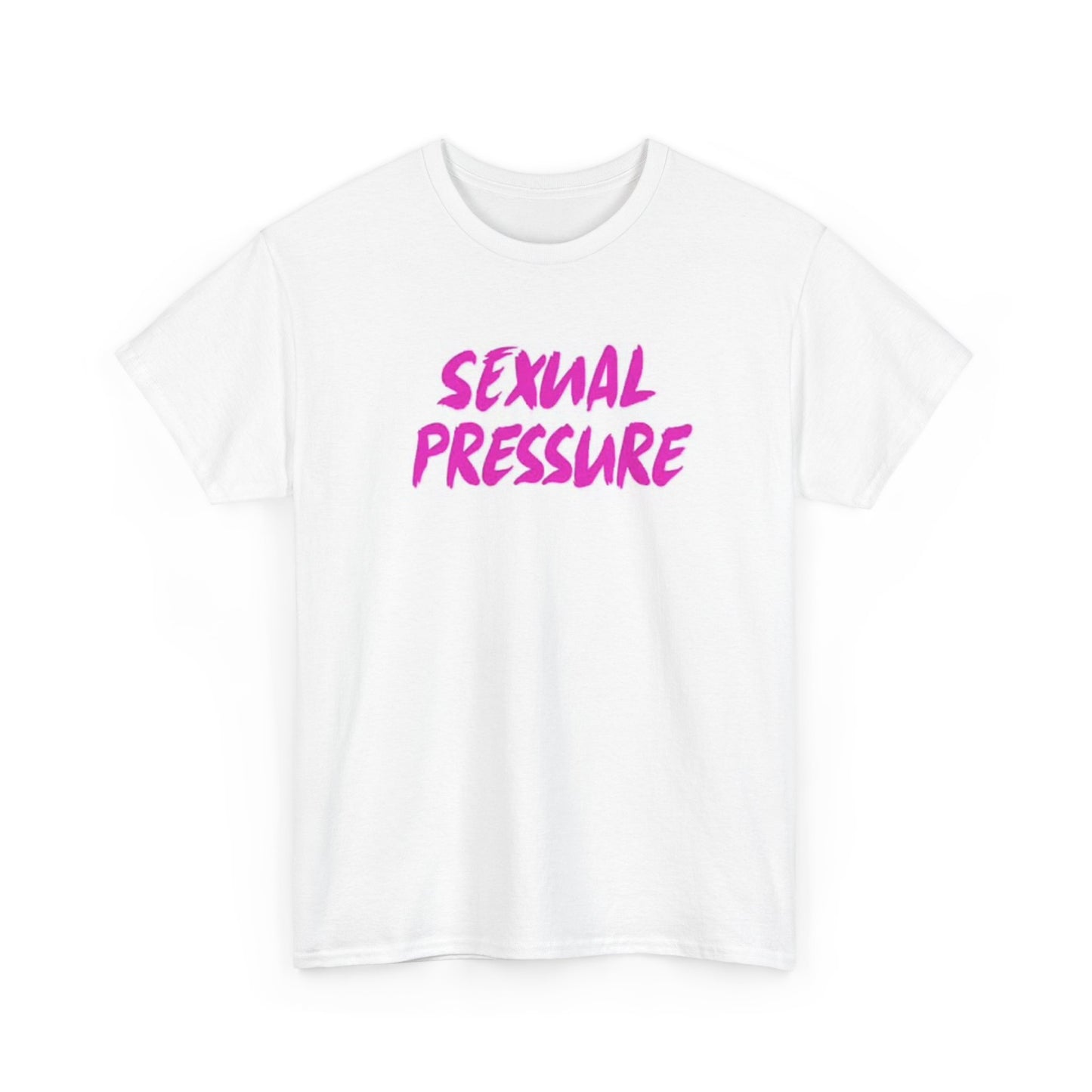 Sexual Pressure Graphic T Shirt BRAND NEW Apparel Unisex Heavy Cotton Tee