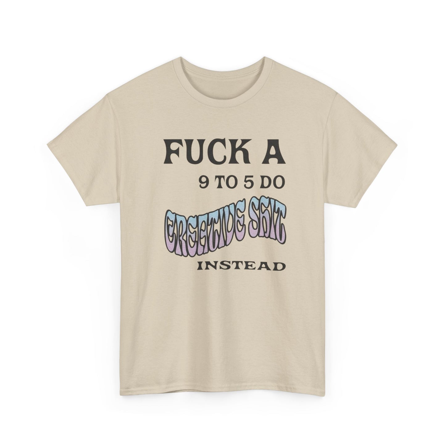 NO JOB BE CREATIVE Graphic T-Shirt Unisex Heavy Cotton Tee Gift