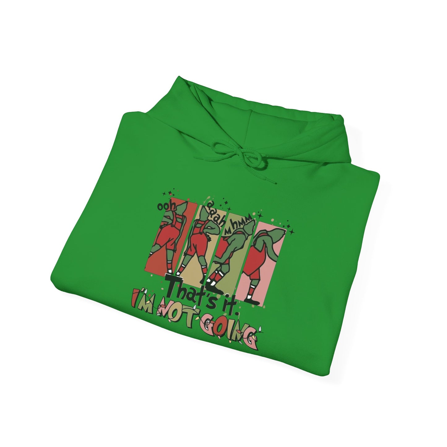 The Grinch Funny Im Not Going Graphic Hoodie Heavy Blend™ Hooded Sweatshirt