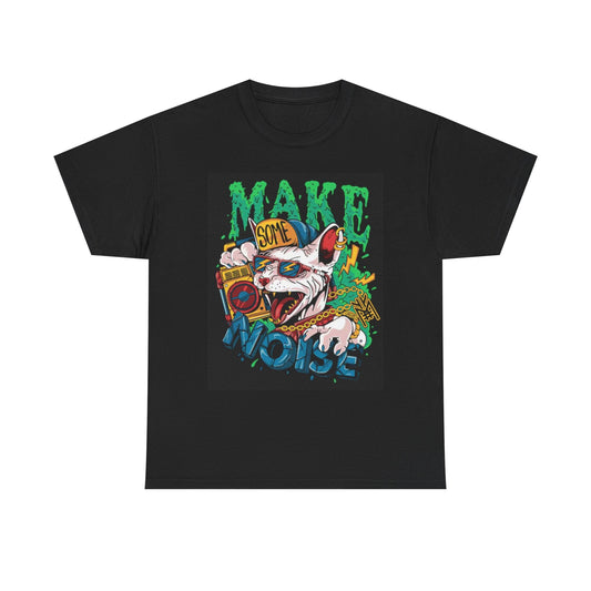 Make Some Noise T Shirt Unisex Heavy Cotton Tee
