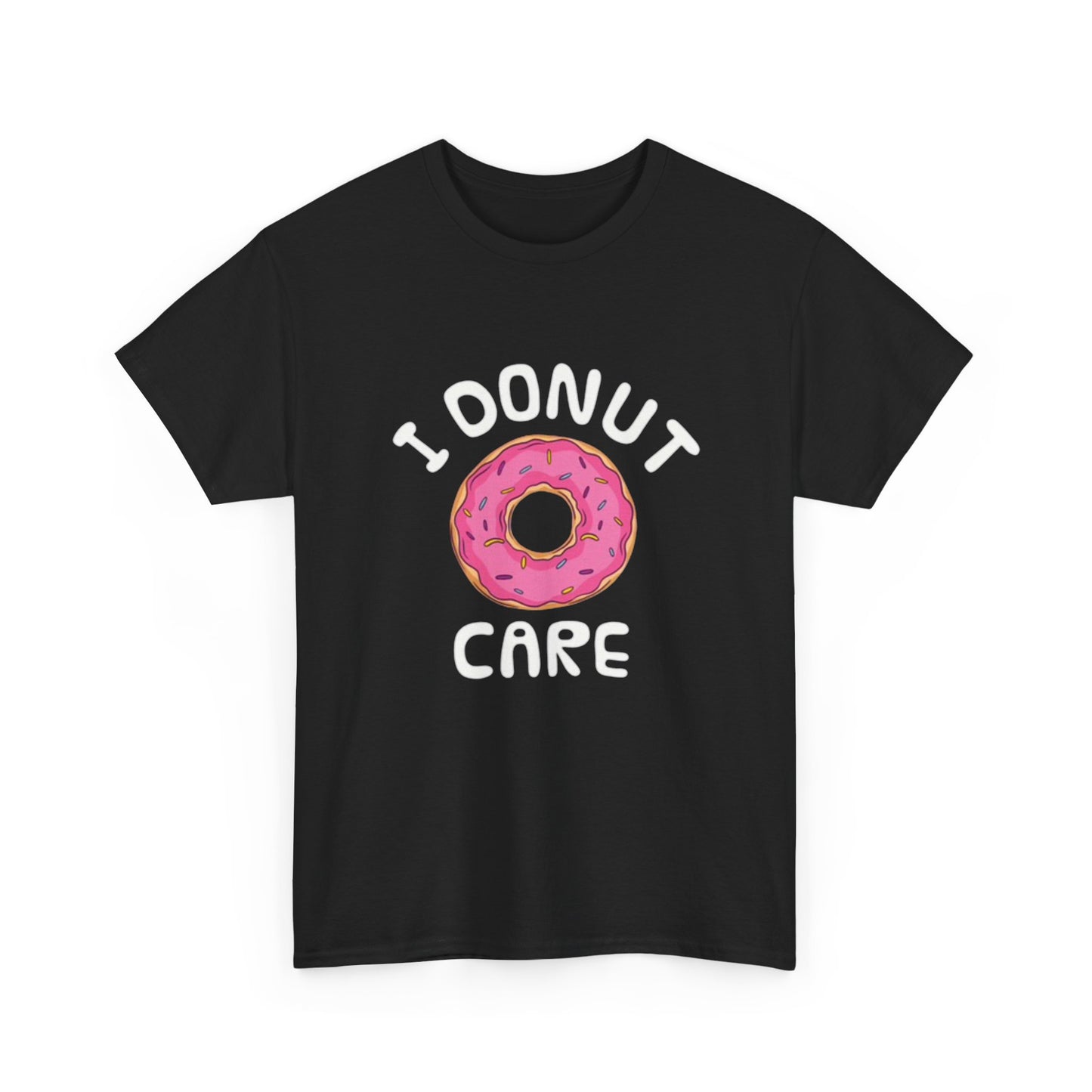 I Donut Care Funny Graphic T Shirt Hilarious Gift Unisex Heavy Cotton Tee