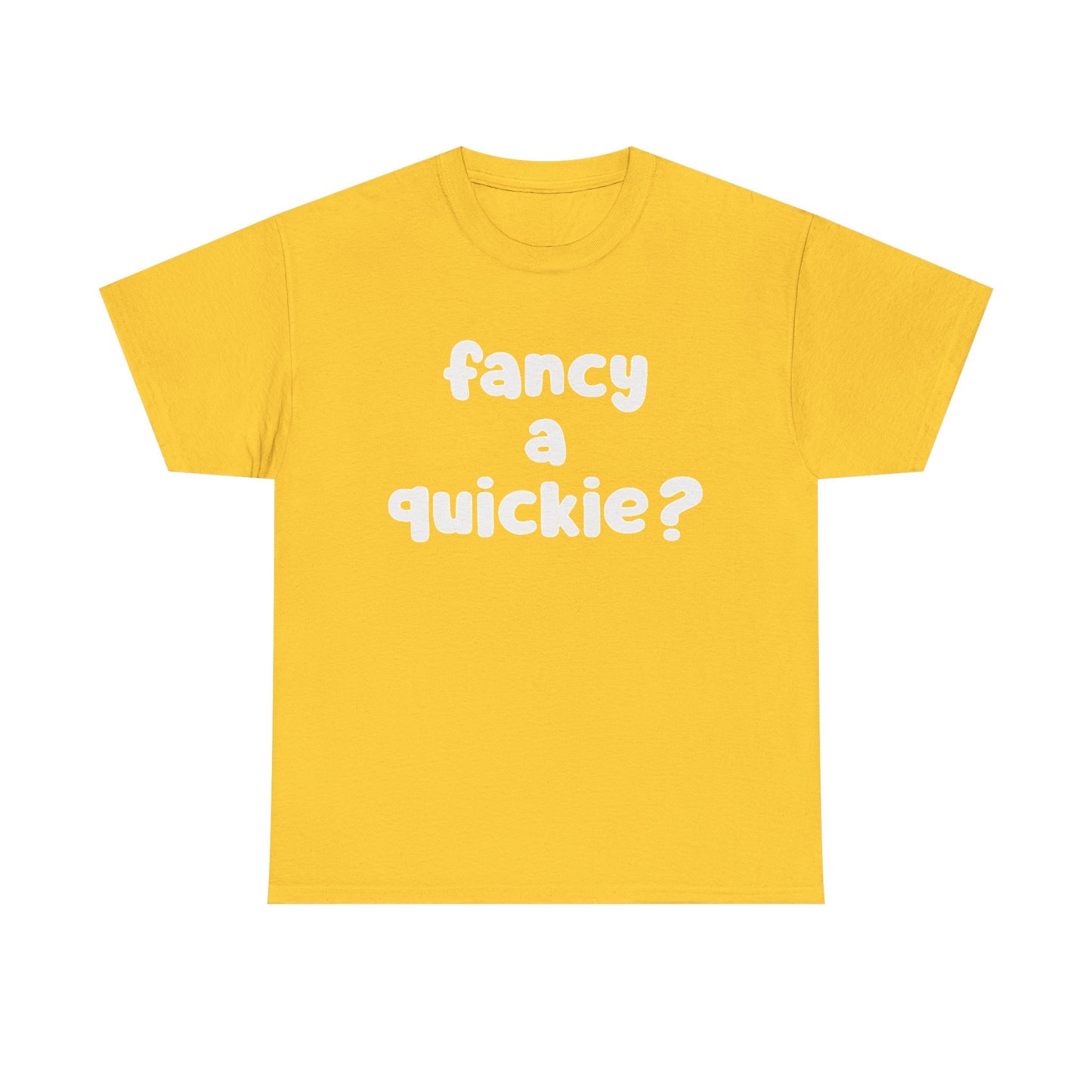 Fancy A Quickie Funny Sex Humor Graphic T Shirt Regular Men's Heavy Cotton Tee