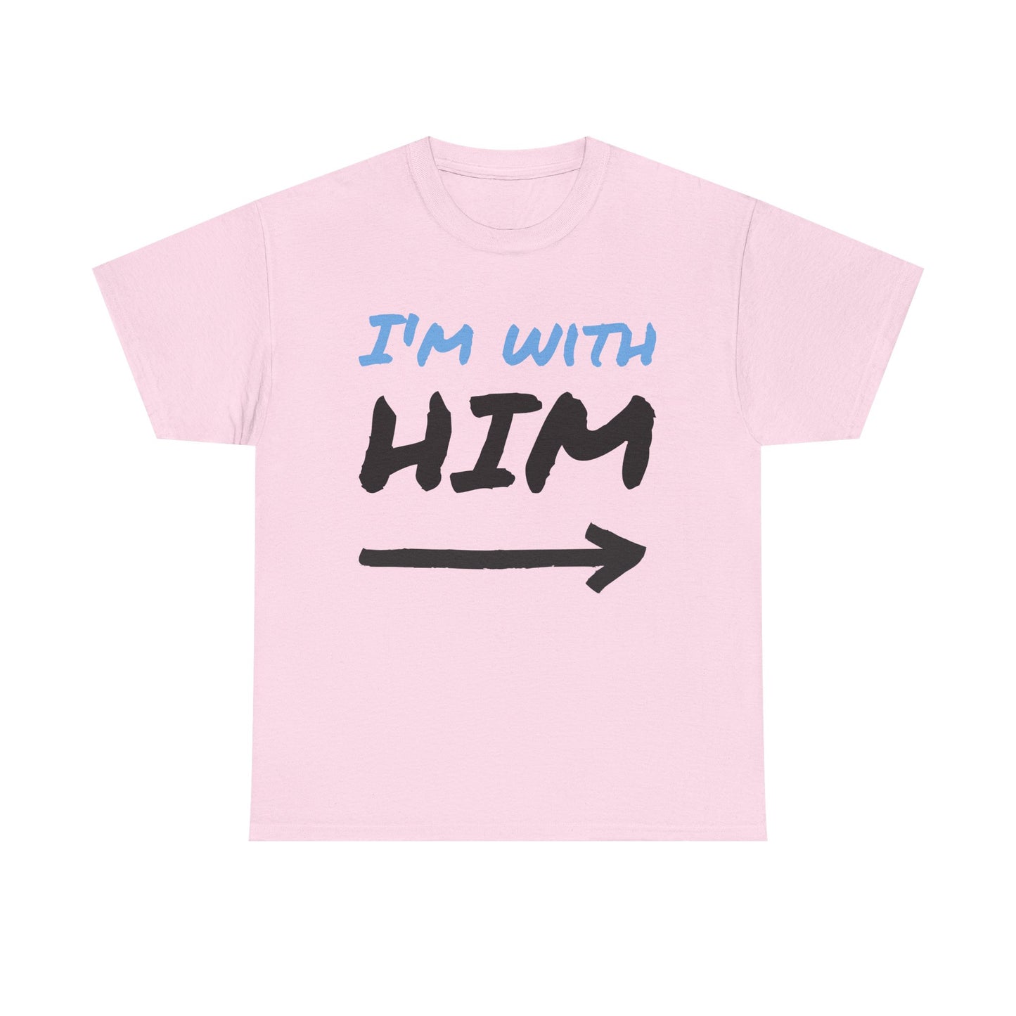 Husband Funny I'm With Him Graphic T Shirt Wife Jokes Unisex Heavy Cotton Tee