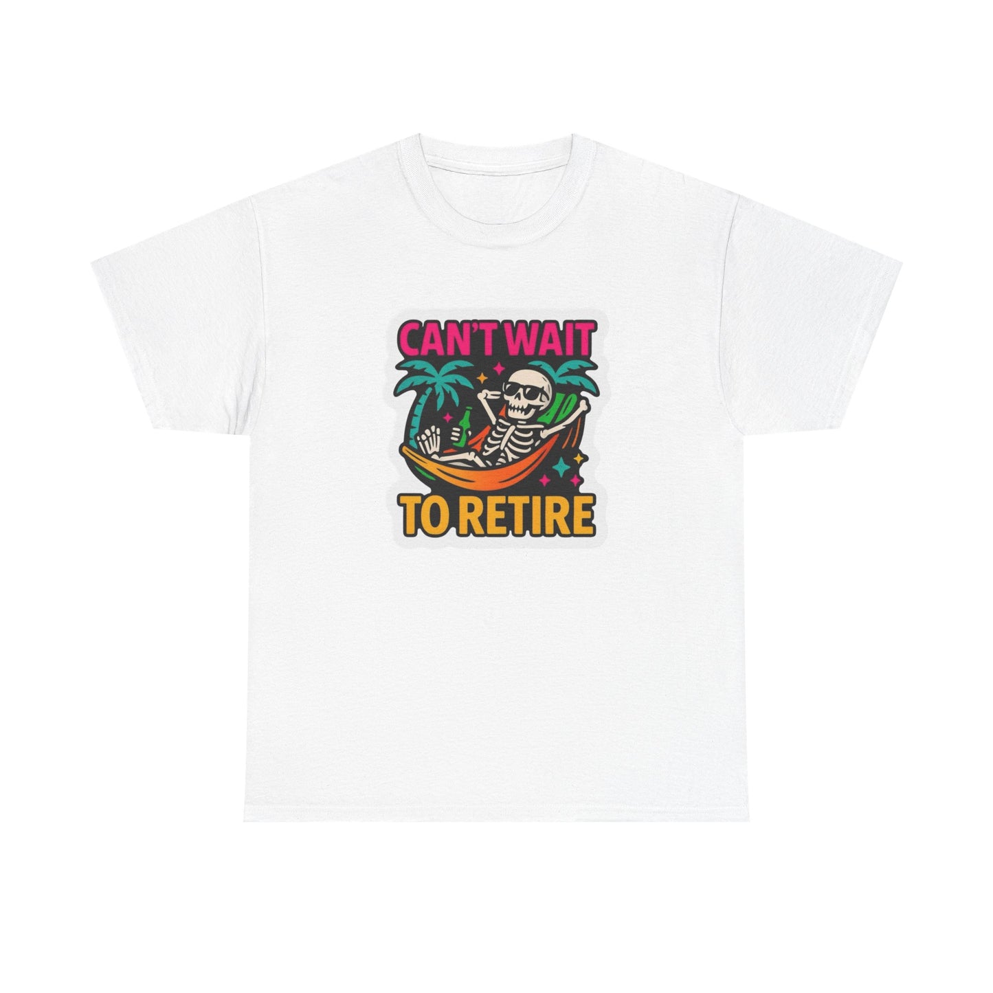 Can't Wait To Retire Graphic T Shirt NEW Heavy Cotton Tee