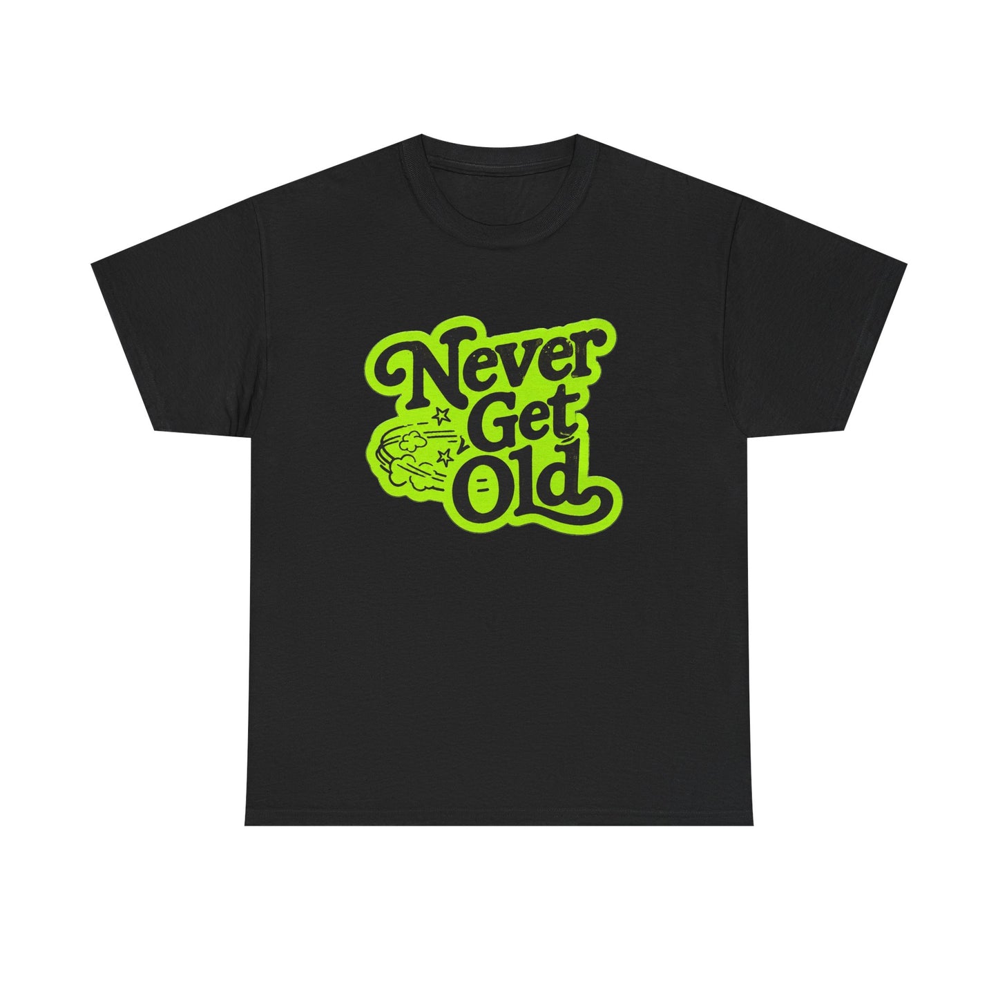 Never Get Old Funny Graphic T Shirt Men's Heavy Cotton Tee